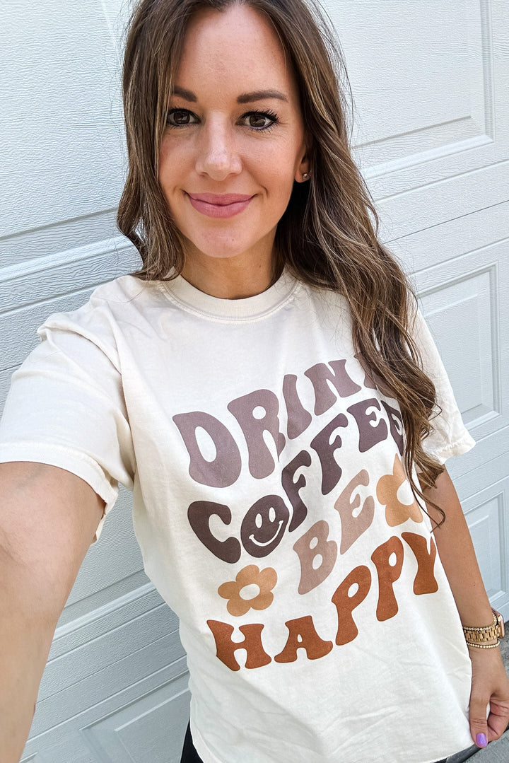 Drink Coffee Be Happy Graphic Tee - Ivory